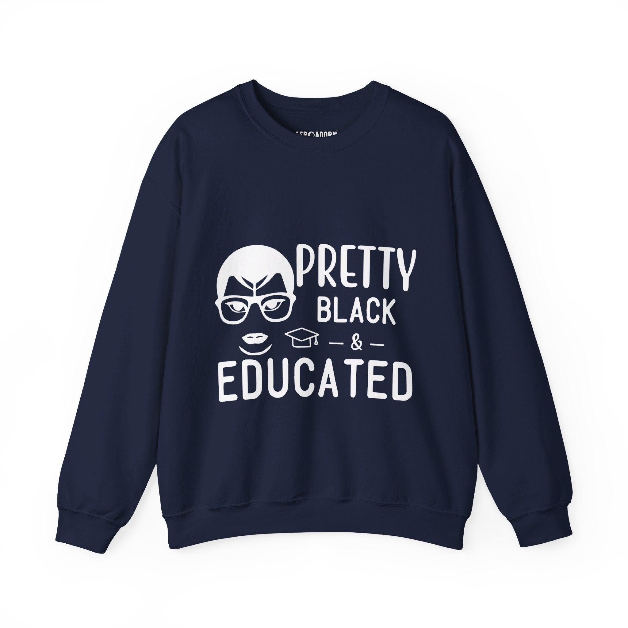 Pretty Black & Educated Sweatshirt-Afroadorn 