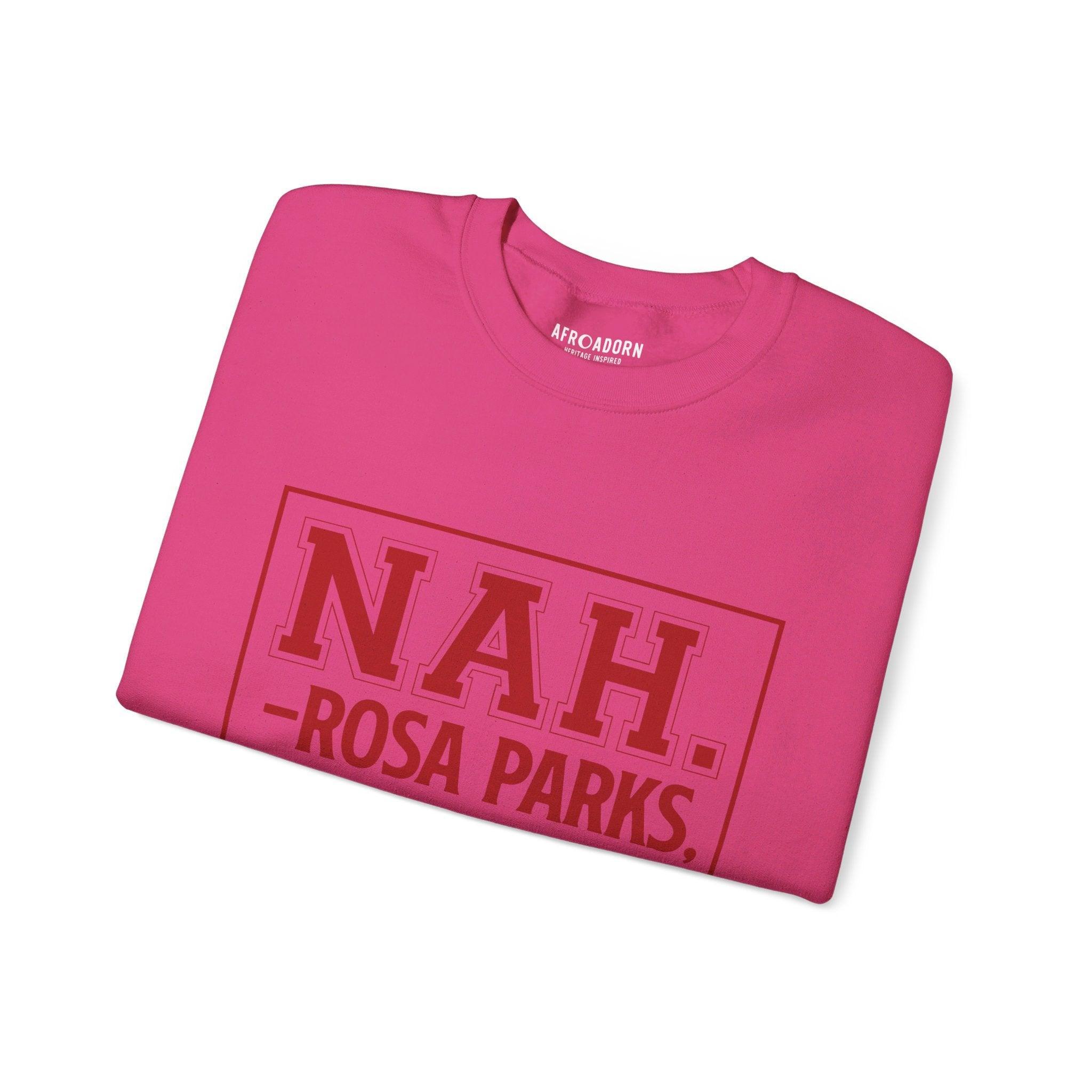 Rosa Parks NAH Sweatshirt - Afroadorn 