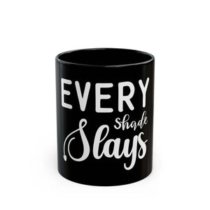 Every Shade Slays Empowerment Mug-Afroadorn 