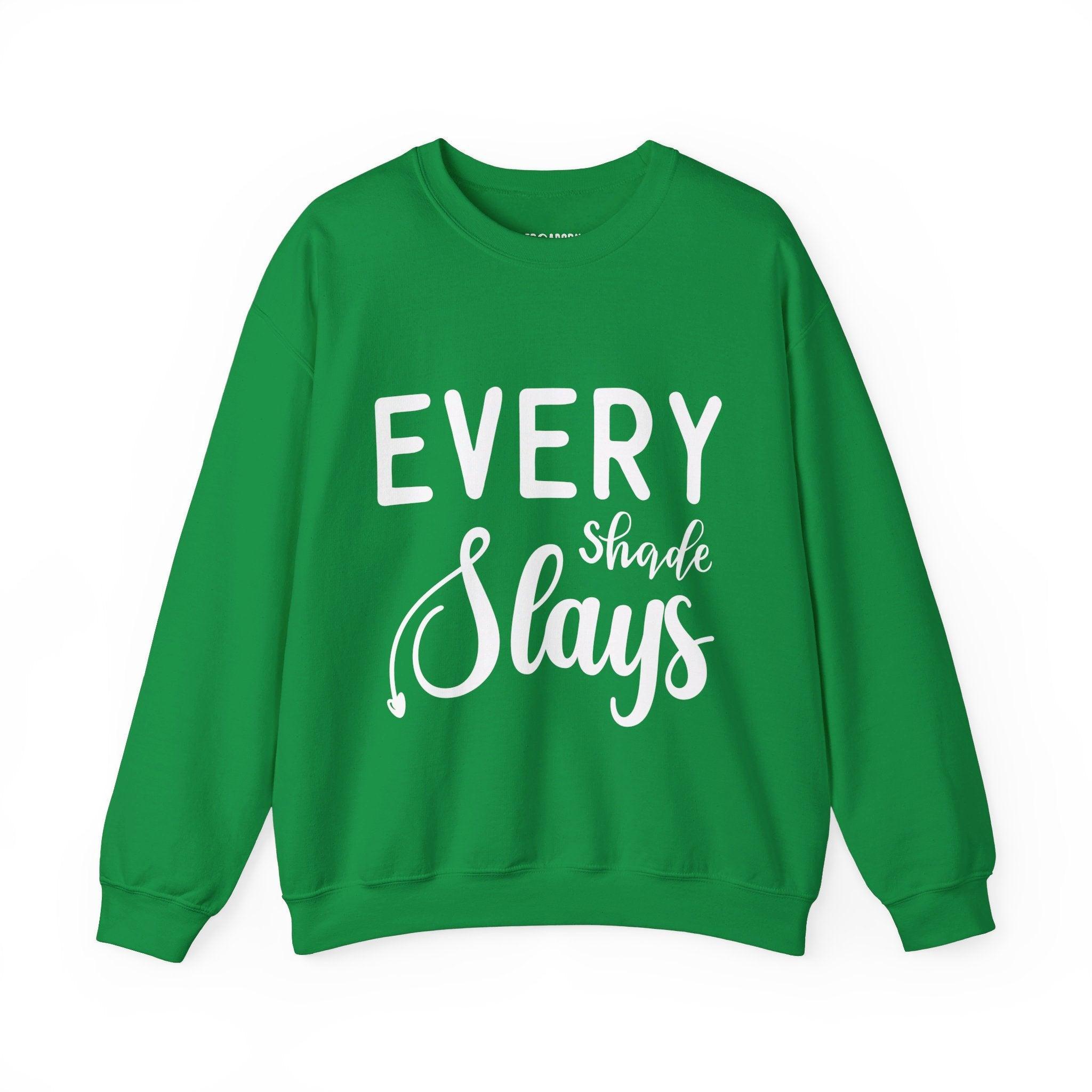 Every Shade Slays Sweatshirt - Afroadorn 