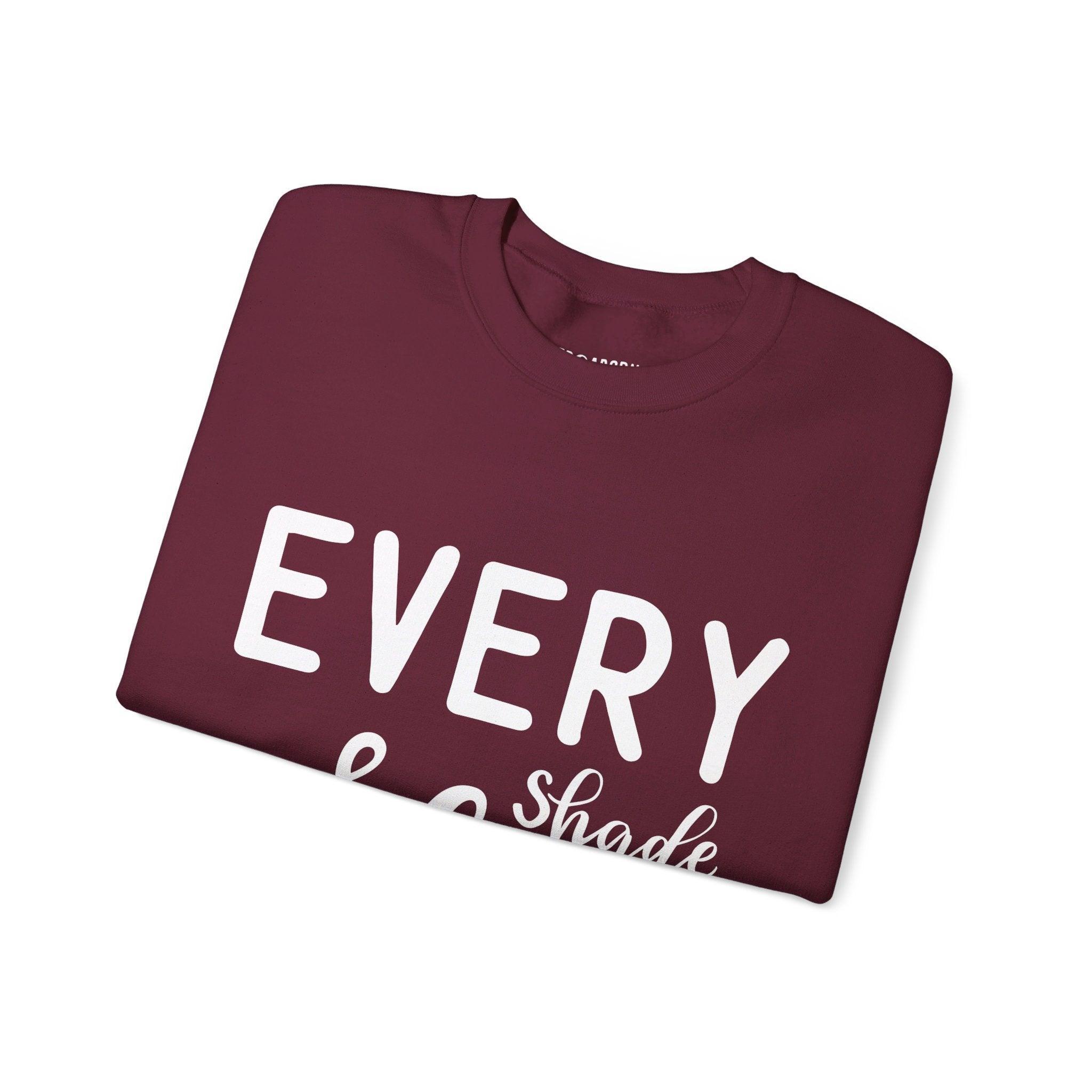 Every Shade Slays Sweatshirt - Afroadorn 