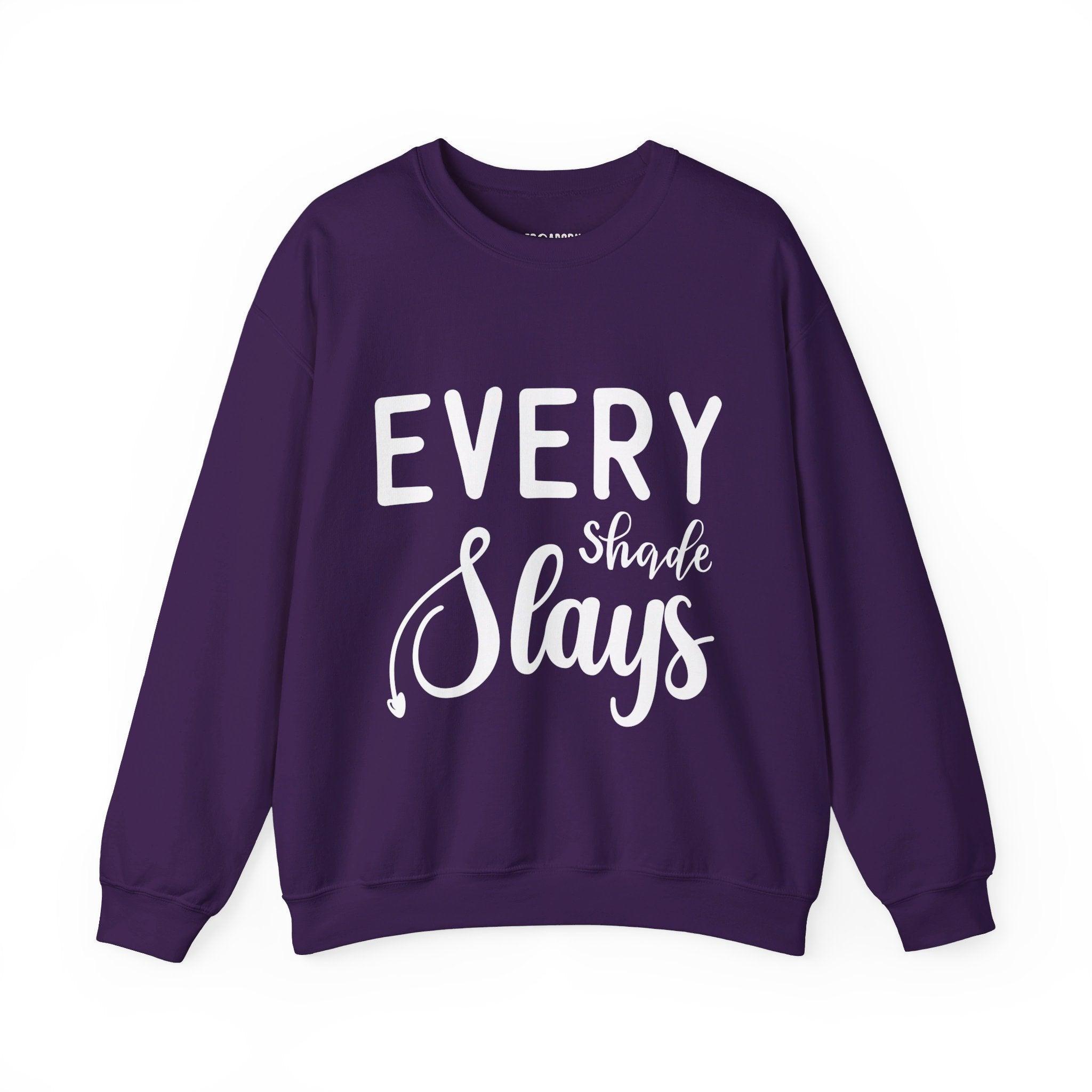 Every Shade Slays Sweatshirt - Afroadorn 