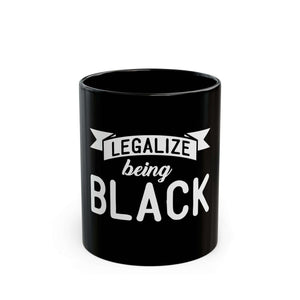 Legalize Being Black Bold Statement Mug-Afroadorn 