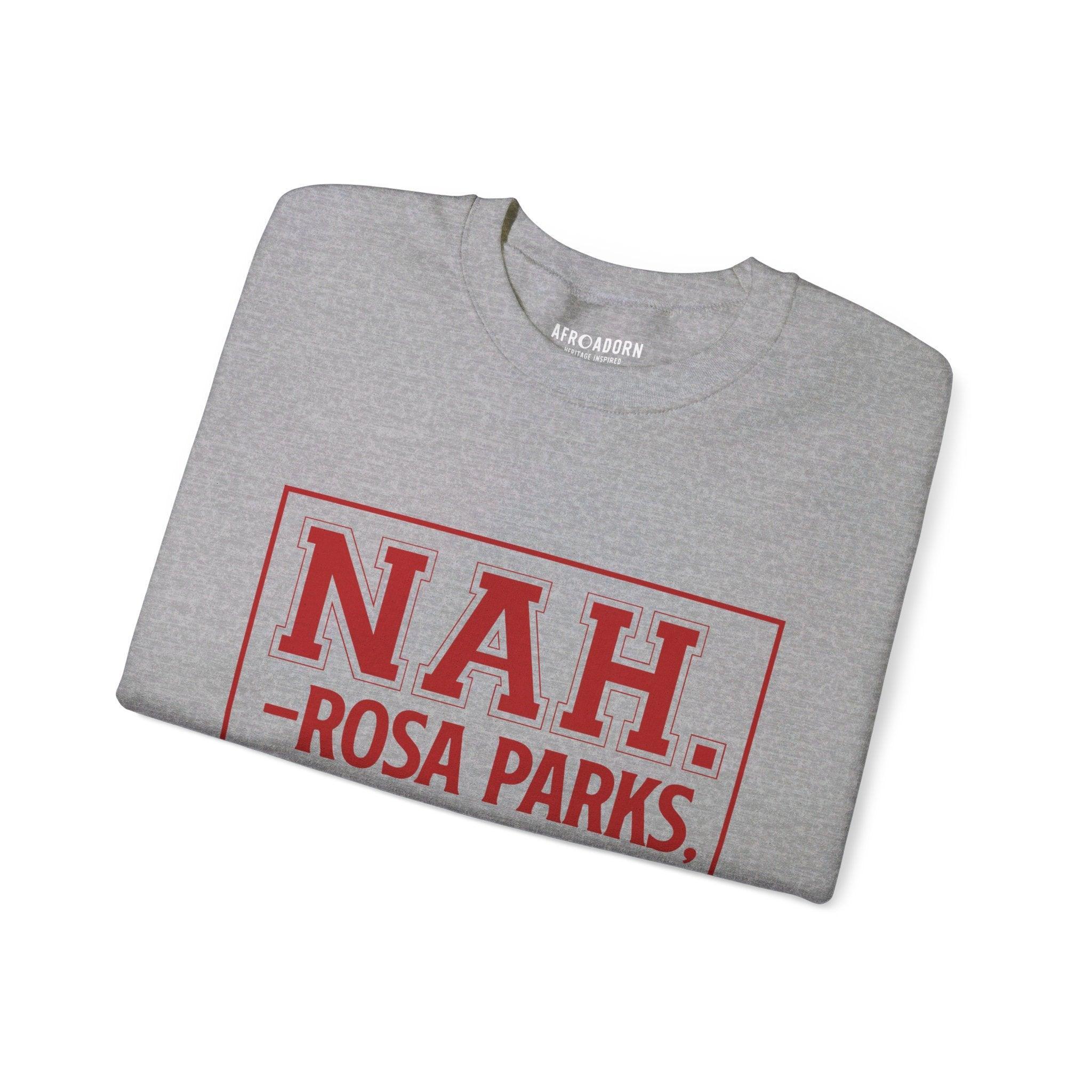 Rosa Parks NAH Sweatshirt - Afroadorn 