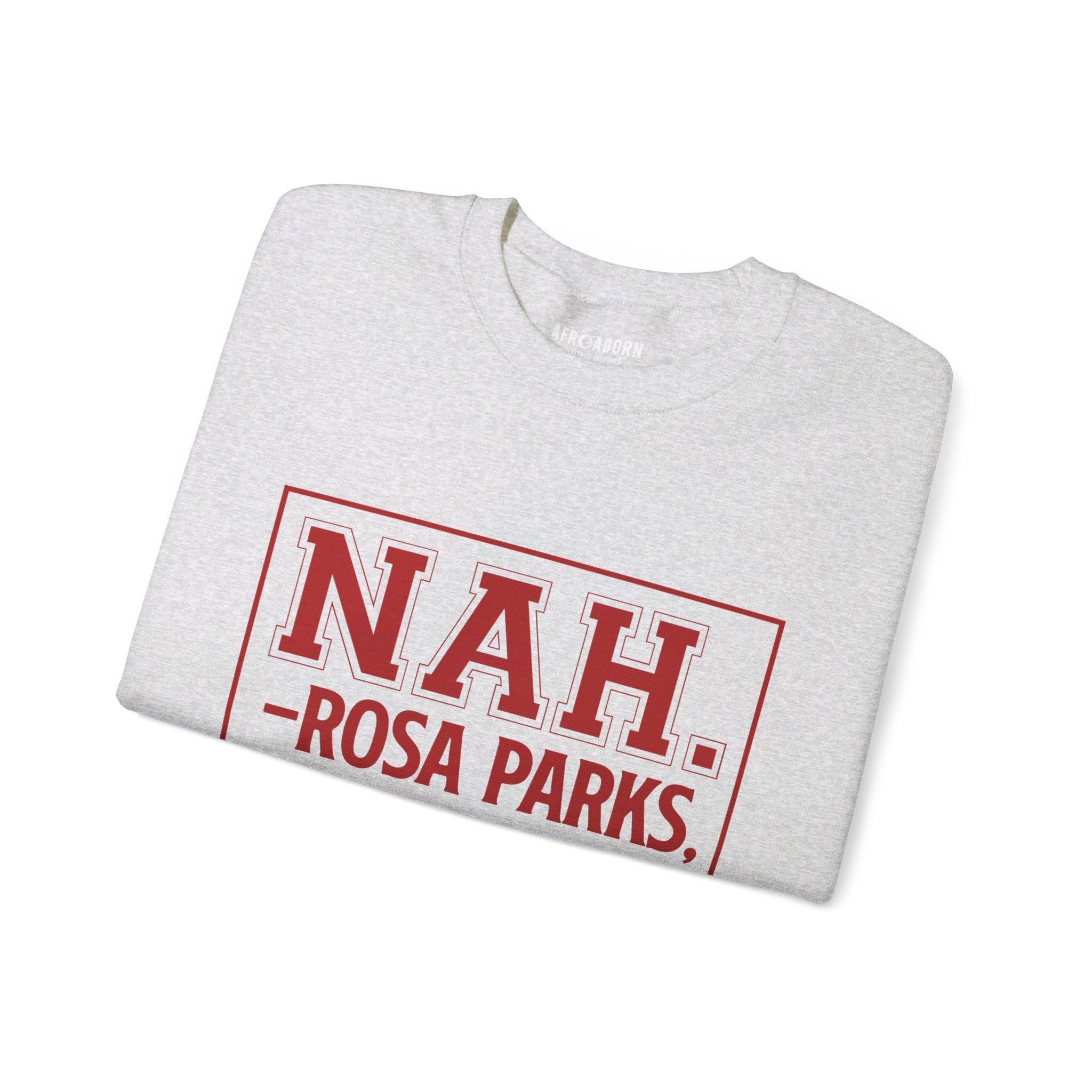 Rosa Parks NAH Sweatshirt - Afroadorn 